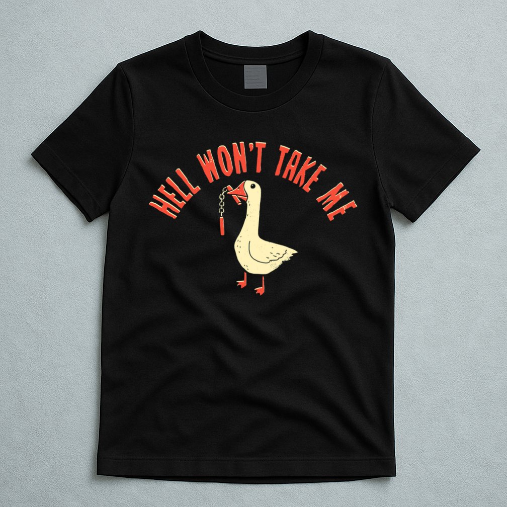 Hell Wont Take Me Funny Duck T-Shirt