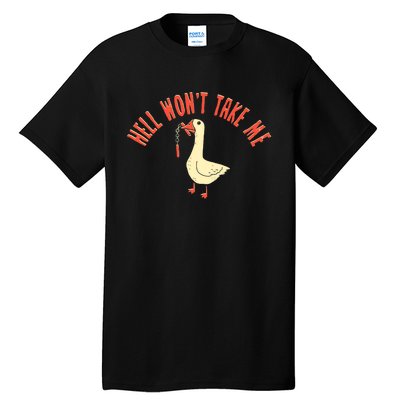 Hell Wont Take Me Funny Duck Tall T-Shirt