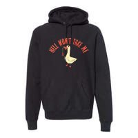 Hell Wont Take Me Funny Duck Premium Hoodie