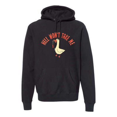 Hell Wont Take Me Funny Duck Premium Hoodie