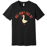 Hell Wont Take Me Funny Duck Premium T-Shirt