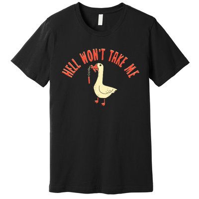 Hell Wont Take Me Funny Duck Premium T-Shirt