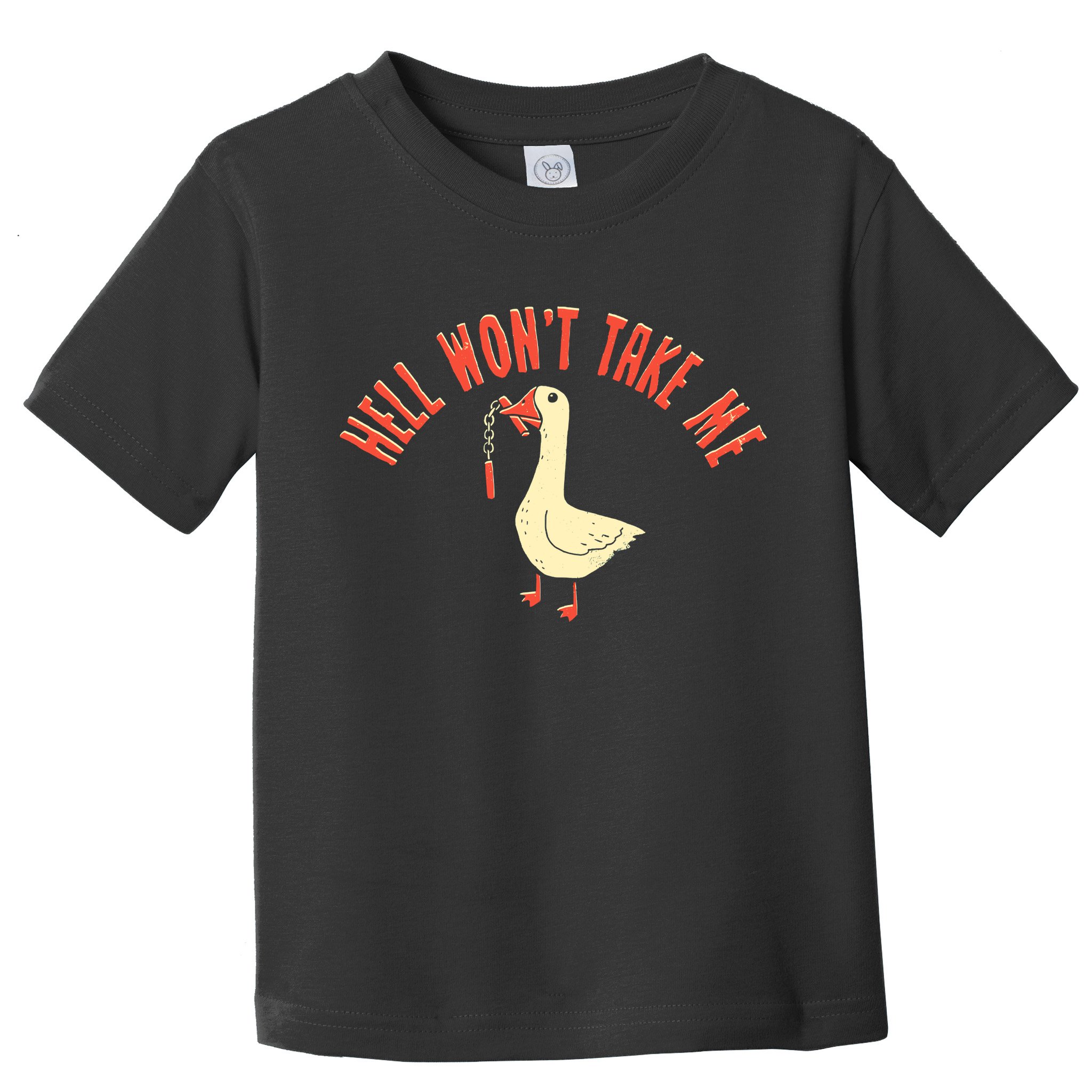 Hell Wont Take Me Funny Duck Toddler T-Shirt