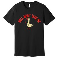 Hell WonT Take Me Funny Duck Graphic Premium T-Shirt