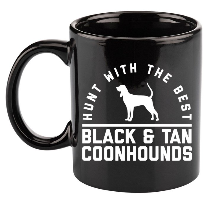 Hunt With The Best ~ Black And Tan Coonhound Cool Gift Distressed 11oz C Handle Ceramic Mug