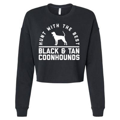 Hunt With The Best ~ Black And Tan Coonhound Cool Gift Distressed Cropped Pullover Crew