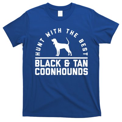 Hunt With The Best ~ Black And Tan Coonhound Cool Gift Distressed T-Shirt