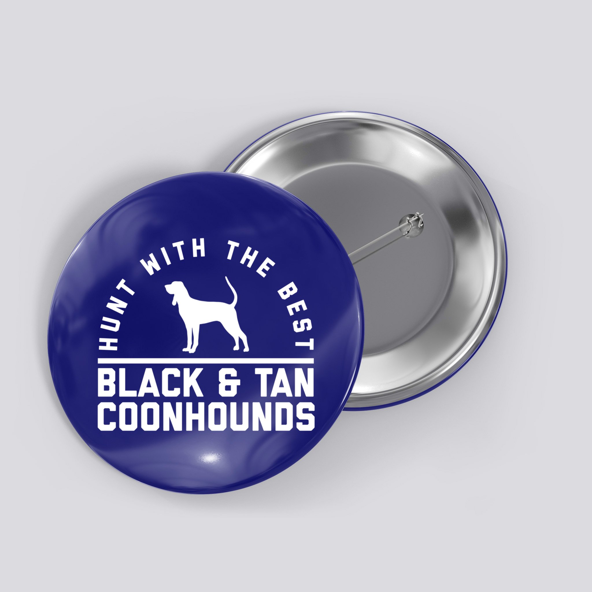 Hunt With The Best ~ Black And Tan Coonhound Cool Gift Distressed Button