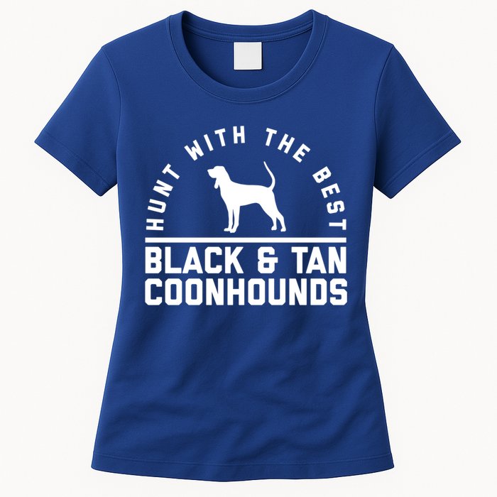Hunt With The Best ~ Black And Tan Coonhound Cool Gift Distressed Womens T-Shirt