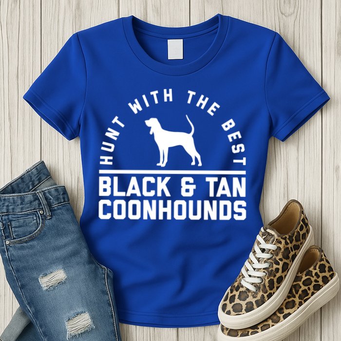 Hunt With The Best ~ Black And Tan Coonhound Cool Gift Distressed Womens T-Shirt