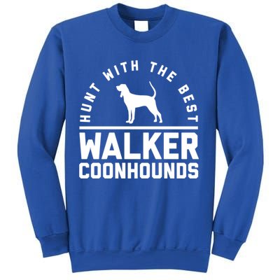 Hunt With The Best ~ Walker Coonhound Gift Sweatshirt