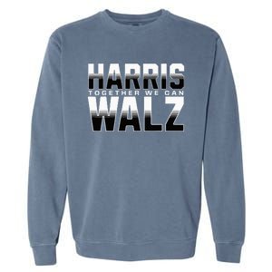 Harris Walz Together We Can Election Harris Walz Waltz Garment-Dyed Sweatshirt