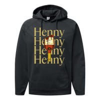 Henny  When The HennyS In The System. Henny Parody Performance Fleece Hoodie