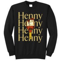 Henny  When The HennyS In The System. Henny Parody Sweatshirt