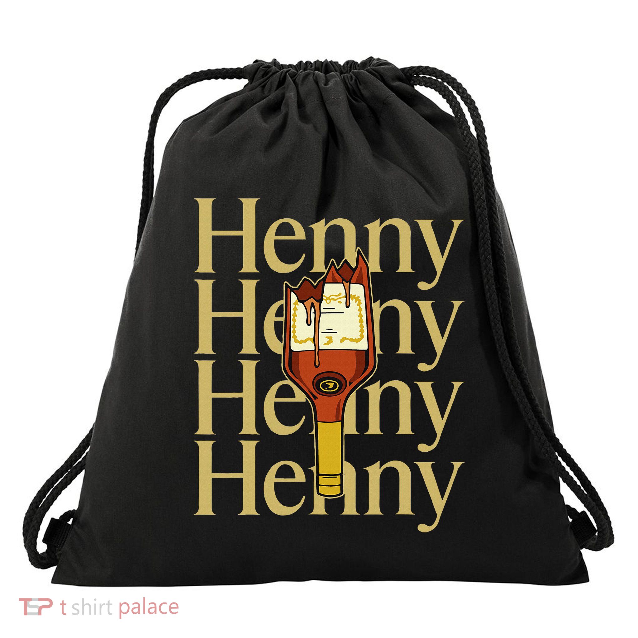 Henny  When The HennyS In The System. Henny Parody Drawstring Bag