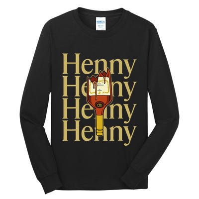 Henny  When The HennyS In The System. Henny Parody Tall Long Sleeve T-Shirt