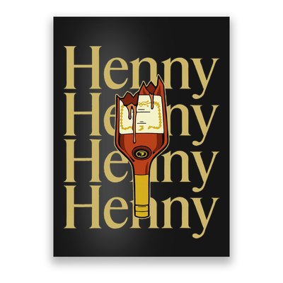 Henny  When The HennyS In The System. Henny Parody Poster