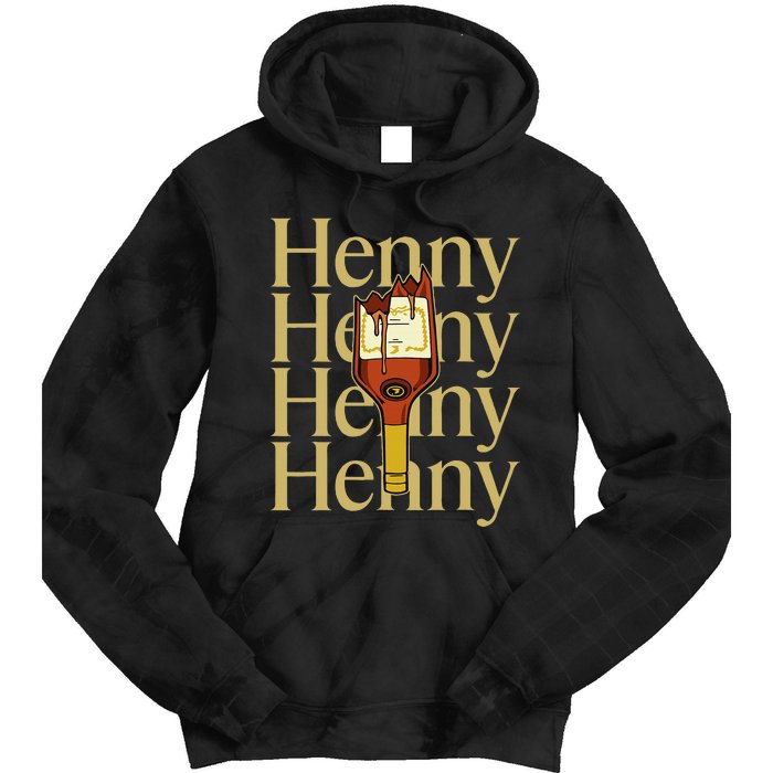 Henny  When The HennyS In The System. Henny Parody Tie Dye Hoodie