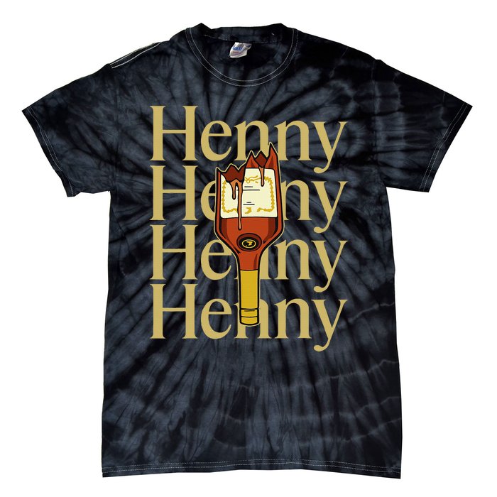 Henny  When The HennyS In The System. Henny Parody Tie-Dye T-Shirt