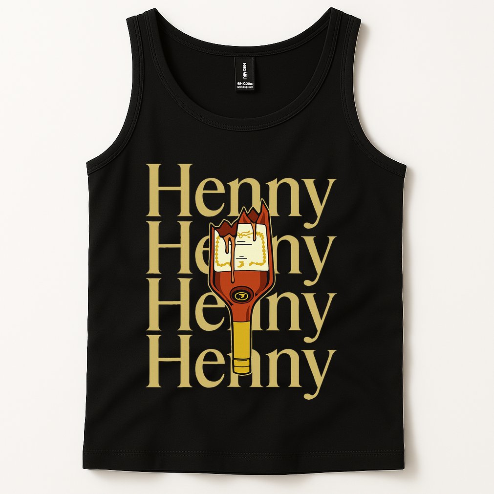 Henny  When The HennyS In The System. Henny Parody Tank Top