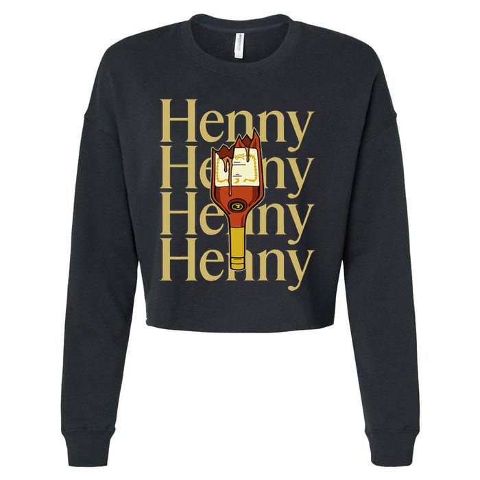 Henny  When The HennyS In The System. Henny Parody Cropped Pullover Crew