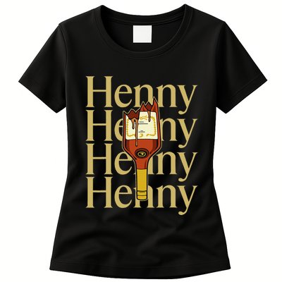 Henny  When The HennyS In The System. Henny Parody Womens T-Shirt