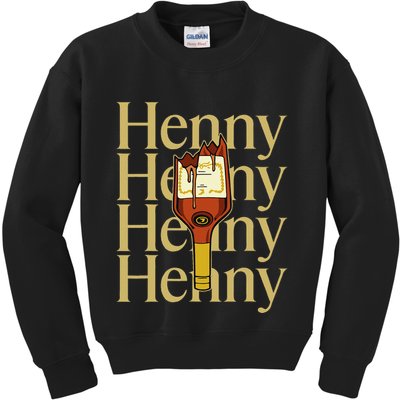 Henny  When The HennyS In The System. Henny Parody Kids Sweatshirt