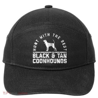 Hunt With The Best ~ Black And Tan Coonhound Gift Distressed Great Gift 7-Panel Snapback Hat