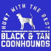 Hunt With The Best ~ Black And Tan Coonhound Gift Distressed Great Gift Toddler T-Shirt