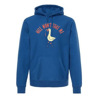 Hell Wont Take Me Funny Duck Premium Hoodie