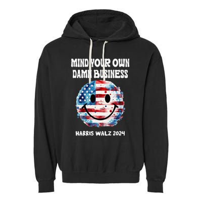 Harris Walz Waltz 2024 Mind Your Own Damn Business Garment-Dyed Fleece Hoodie