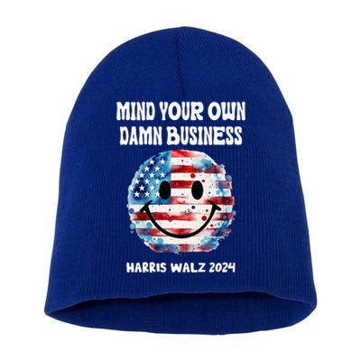 Harris Walz Waltz 2024 Mind Your Own Damn Business Short Acrylic Beanie