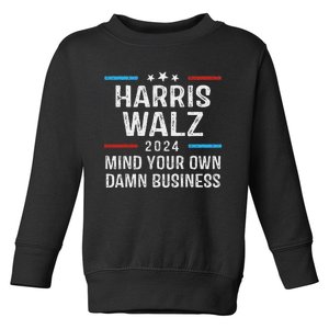 Harris Walz Waltz 2024 Mind Your Own Damn Business Toddler Sweatshirt