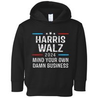 Harris Walz Waltz 2024 Mind Your Own Damn Business Toddler Hoodie