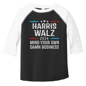 Harris Walz Waltz 2024 Mind Your Own Damn Business Toddler Fine Jersey T-Shirt