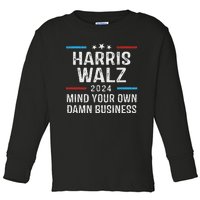 Harris Walz Waltz 2024 Mind Your Own Damn Business Toddler Long Sleeve Shirt