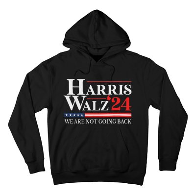 Harris Waltz We Are Not Going Back Kamala Harris 2024 Hoodie