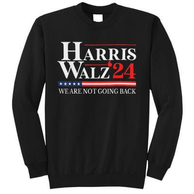 Harris Waltz We Are Not Going Back Kamala Harris 2024 Sweatshirt