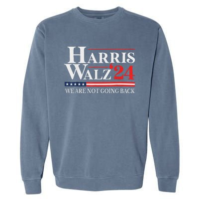 Harris Waltz We Are Not Going Back Kamala Harris 2024 Garment-Dyed Sweatshirt