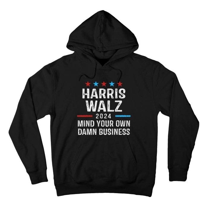 Harris Walz Waltz 2024 Mind Your Own Damn Business Hoodie