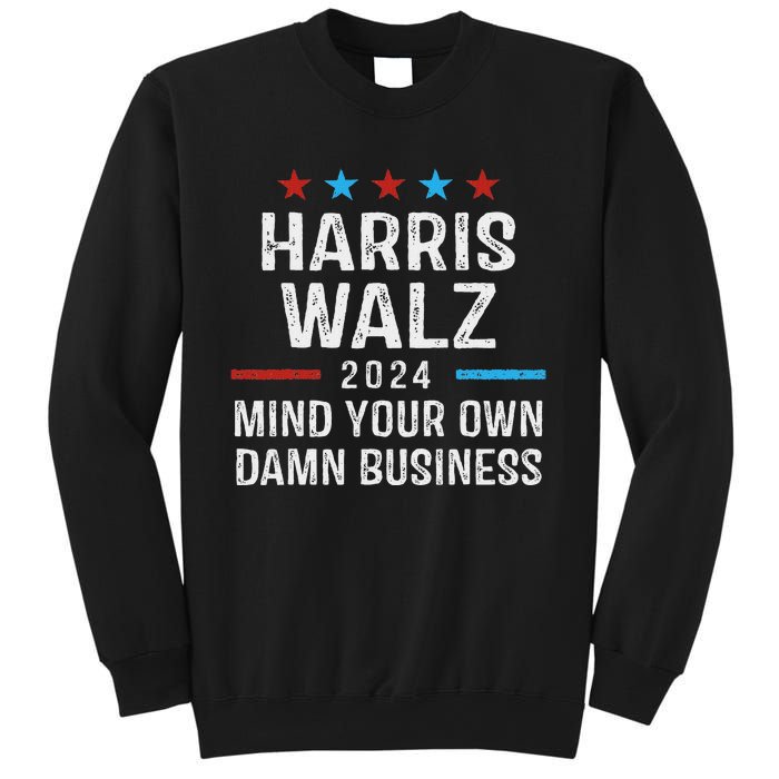 Harris Walz Waltz 2024 Mind Your Own Damn Business Sweatshirt