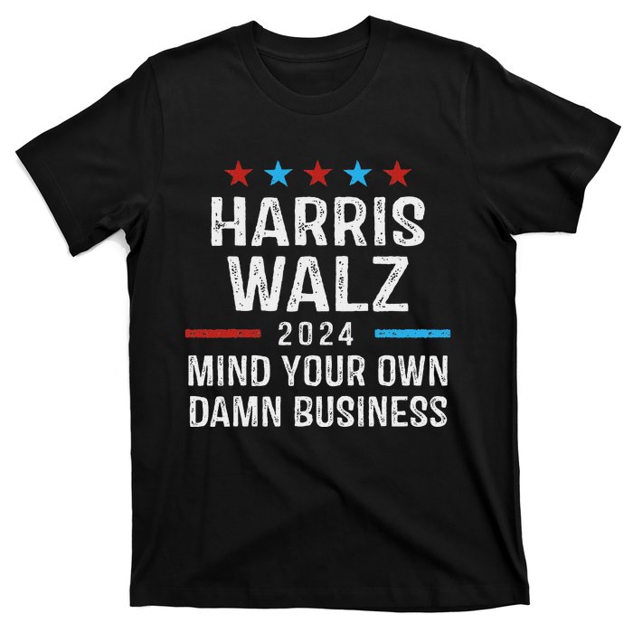 Harris Walz Waltz 2024 Mind Your Own Damn Business T-Shirt