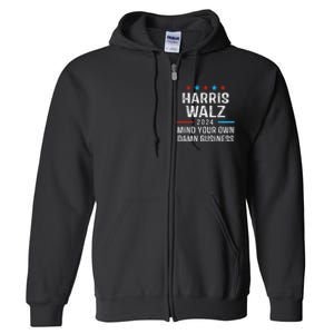 Harris Walz Waltz 2024 Mind Your Own Damn Business Full Zip Hoodie