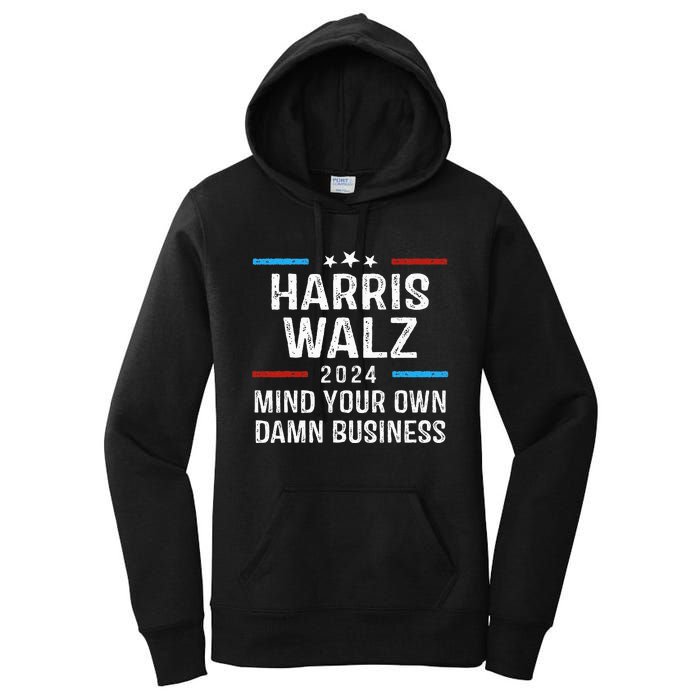 Harris Walz Waltz 2024 Mind Your Own Damn Business Women's Pullover Hoodie