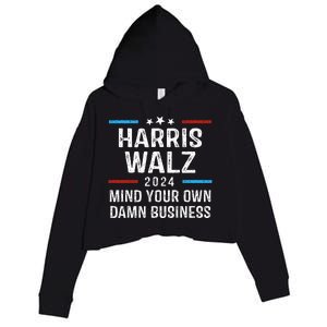 Harris Walz Waltz 2024 Mind Your Own Damn Business Crop Fleece Hoodie