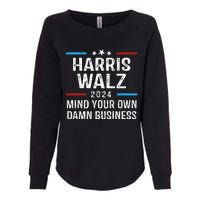 Harris Walz Waltz 2024 Mind Your Own Damn Business Womens California Wash Sweatshirt