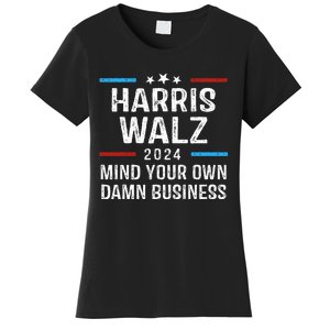 Harris Walz Waltz 2024 Mind Your Own Damn Business Women's T-Shirt