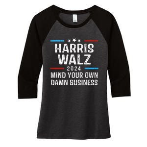 Harris Walz Waltz 2024 Mind Your Own Damn Business Women's Tri-Blend 3/4-Sleeve Raglan Shirt