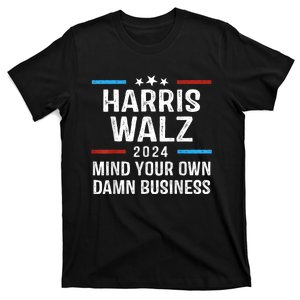 Harris Walz Waltz 2024 Mind Your Own Damn Business T-Shirt