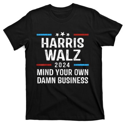 Harris Walz Waltz 2024 Mind Your Own Damn Business T-Shirt